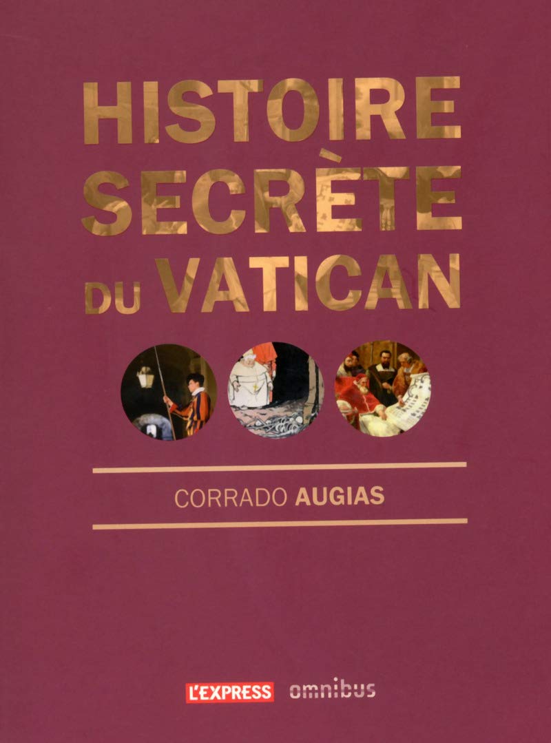 Histoire secrète du Vatican: Affaires terrestres - Affaires célestes 9782258113312