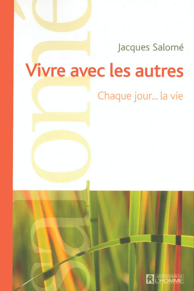 Vivre avec les autres chaque jour la vie 9782761917452