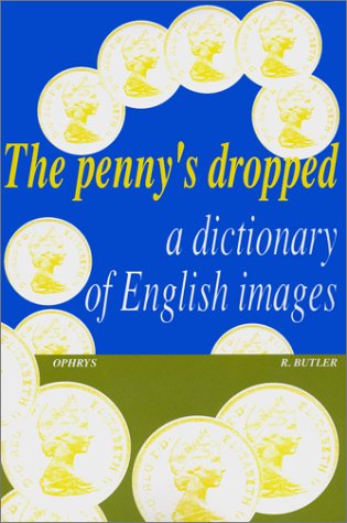 The penny's dropped. Dictionary of english images 9782708006409