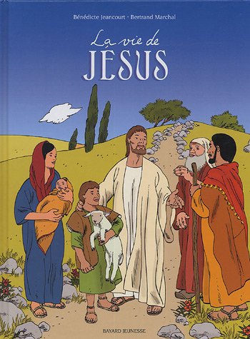 La vie de Jésus 9782747014687