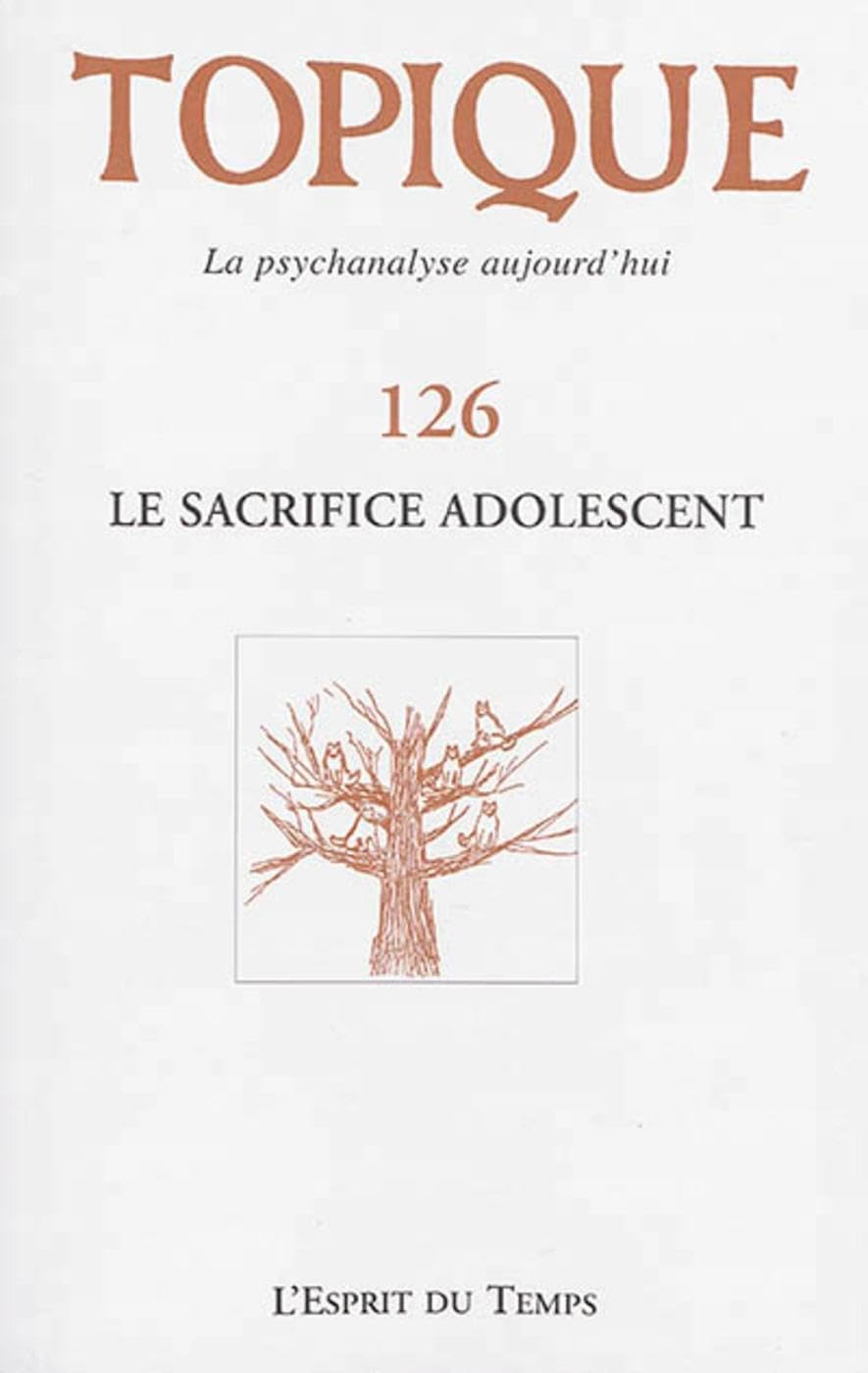 Topique Le sacrifice adolescent - N° 126 9782847952728