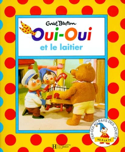 Oui-Oui et le laitier 9782012232501