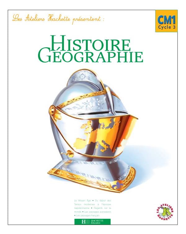 Les Ateliers Hachette Histoire et géographie CM1 - Livre élève - Ed.2005 9782011164278