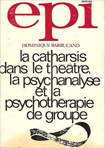 La catharsis dans le théâtre : La psychanalyse et la psychothérapie de groupe 9782220030005