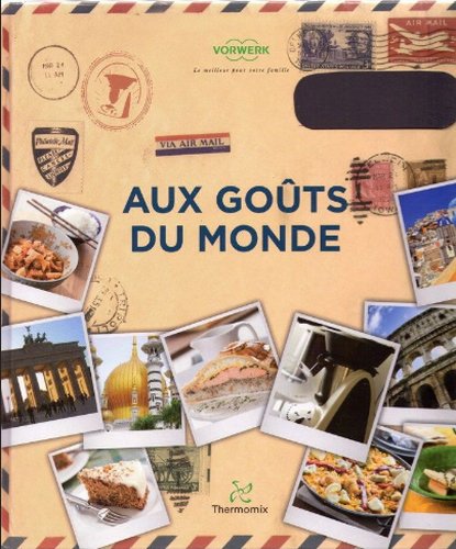 AUX GOÛTS DU MONDE 9783905948431
