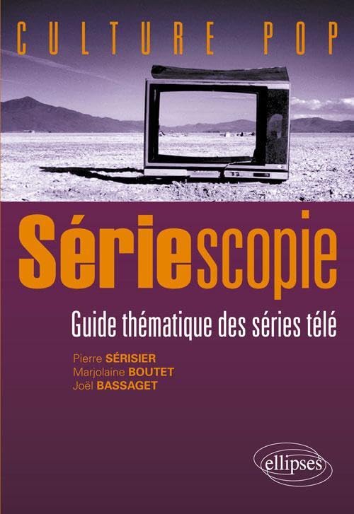 Sériescopie : Guide thématique des séries télé 9782729870522