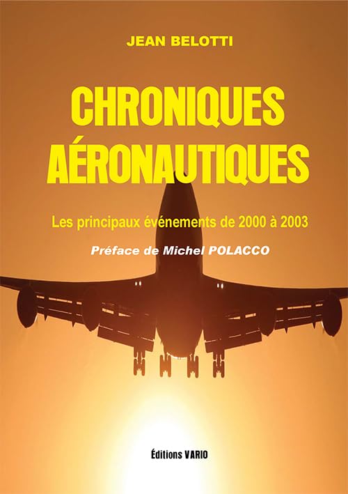 Chroniques aéronautiques. Les principaux évènements de 2000 a 2003 9782913663084