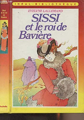Sissi et le roi de Bavière (Idéal-bibliothèque) 9782010101571