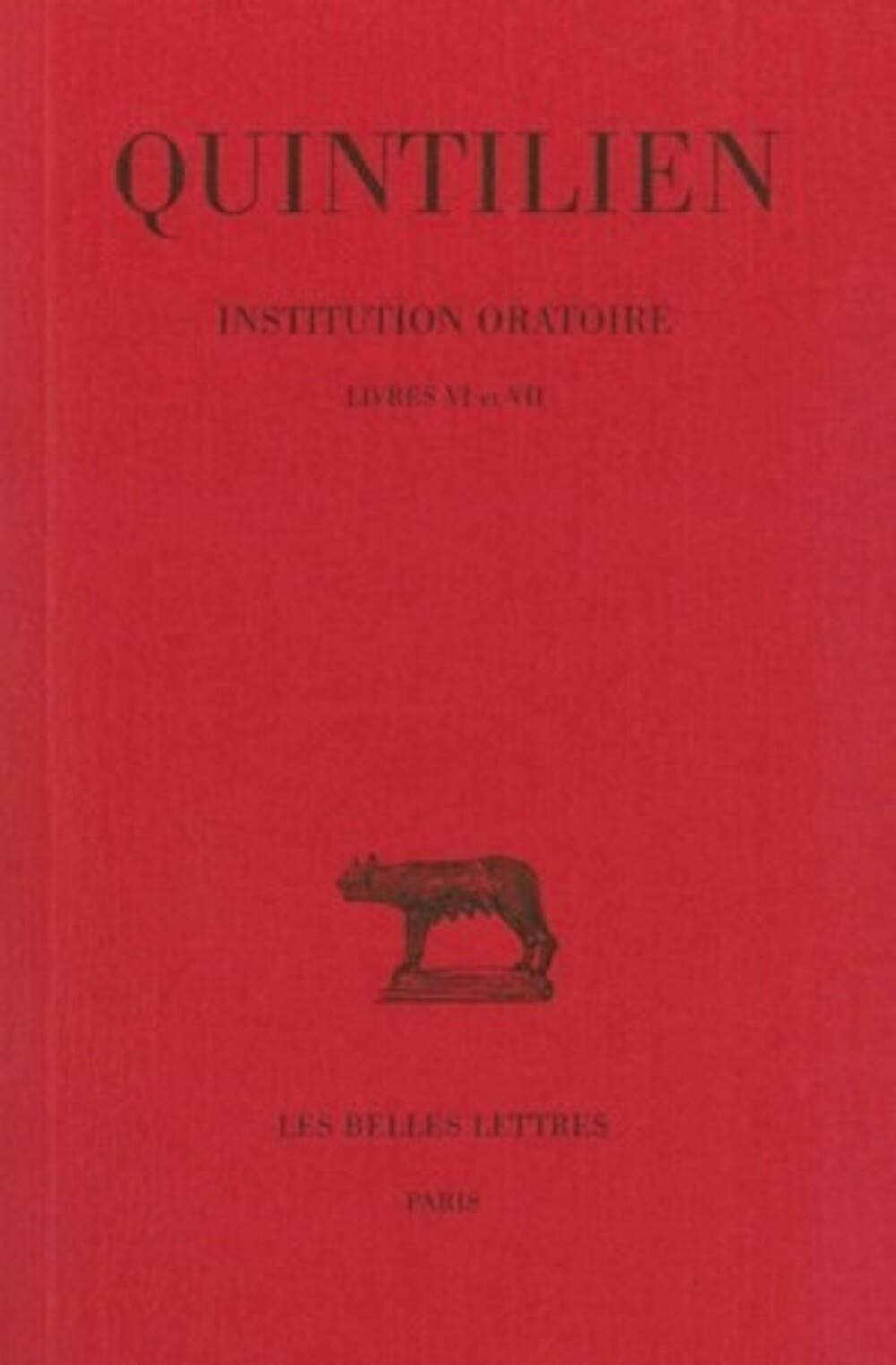 De l'institution oratoire, tome 4 : Livres VI-VII 9782251012056