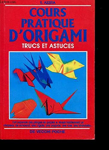 Cours pratique d'origamie [i.e. origami: Trucs et astuces 9782732848006