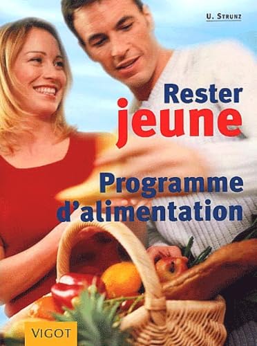 Rester Jeune. Programme D'Alimentation 9782711415366
