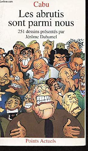 Les abrutis sont parmi nous: 251 dessins 9782020194310