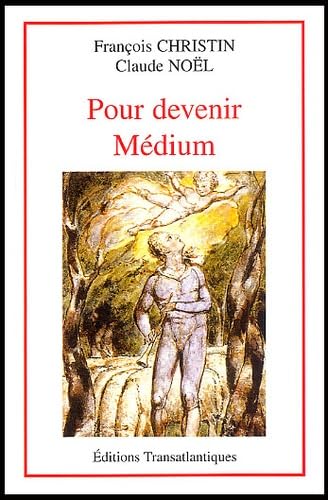 Pour devenir médium et développer sa médiumnité 9782922941364