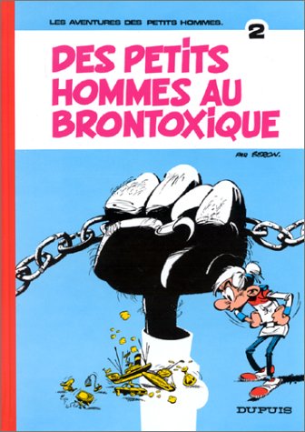 Les Petits Hommes, tome 2, Des Petits hommes au Brontoxique 9782800103464