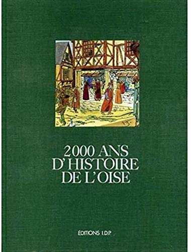 2000 ans d'histoire de l'Oise 9782903339173