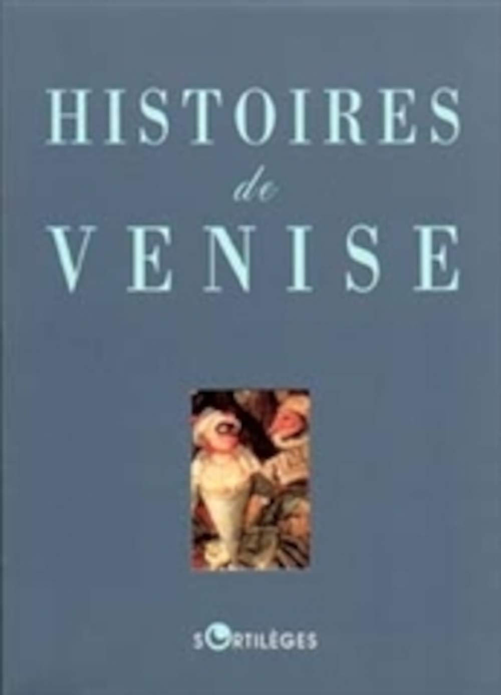 HISTOIRES DE VENISE 9782251491141
