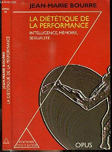 La Dietetique De La Performance. Intelligence, Memoire, Sexualite 9782738104793
