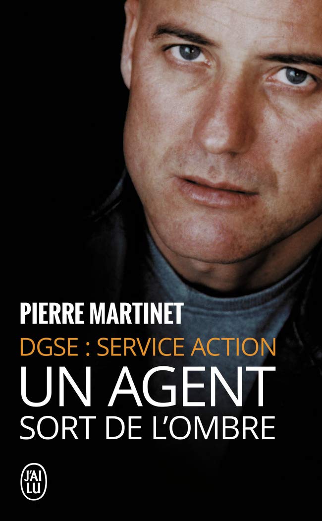 Un agent sort de l'ombre: DGSE : Service action 9782290028698