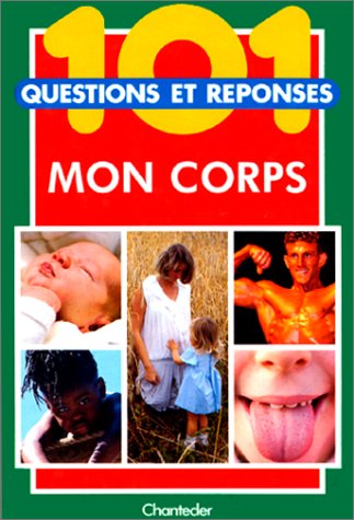101 questions réponses 5. Mon corps 9782803424733