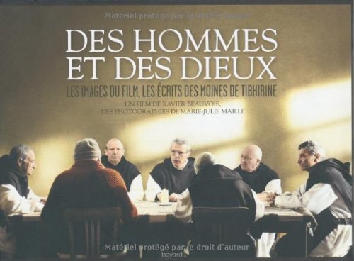 Des hommes et des dieux: Les images du film, les écrits des moines de Tibhirine 9782227482487