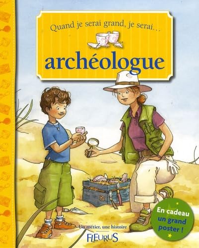 QUAND JE SERAI GRAND, JE SERAI ARCHEOLOGUE(+POSTER) 9782215046837