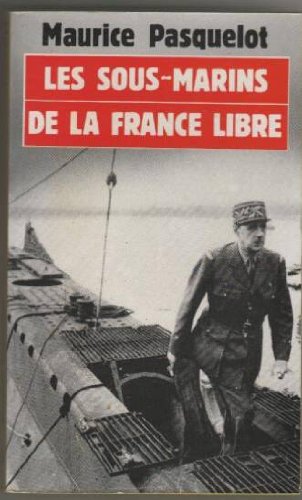 Les sous-marins de la France libre / 1939-1945 9782266016377