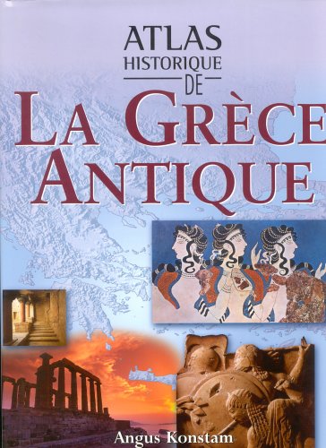 Atlas Historique de la Grece Antique 9782743447243