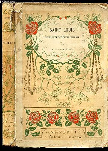 SAINT LOUIS - SON GOUVERNEMENT ET SA POLITIQUE.