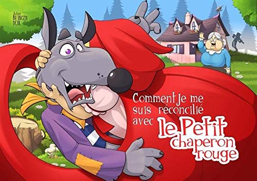 Comment je me suis réconcilié avec Le petit chaperon rouge 9782373040197