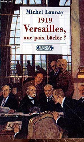 1919 : Versailles, une paix bâclée, nouvelle édition 9782870277447