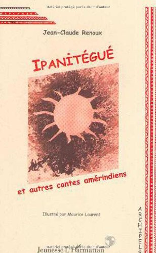 Ipanitégué et autres contes amérindiens 9782738480682