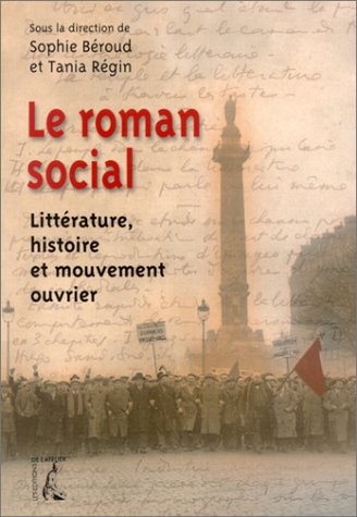 Le Roman social : Littérature, histoire et mouvement ouvrier 9782708236035
