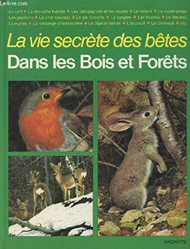 La Vie secrète des bêtes dans les bois et les forêts 9782010022166