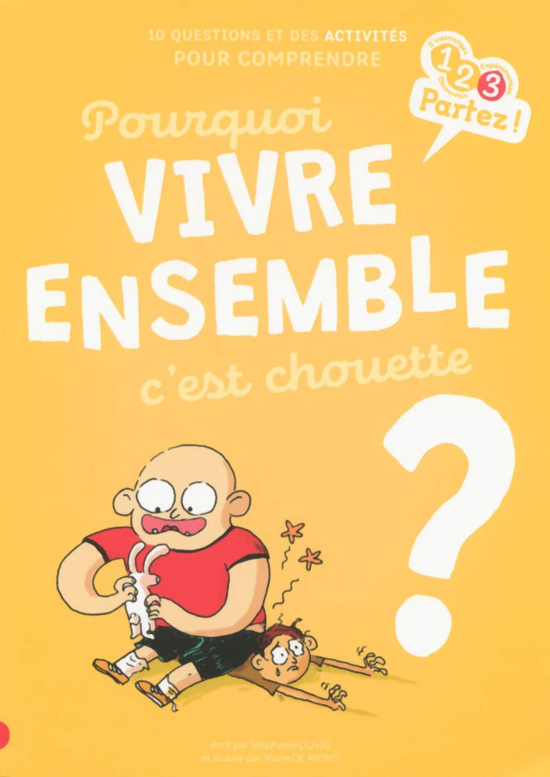 Pourquoi VIVRE ENSEMBLE c'est chouette ? 9782354886486