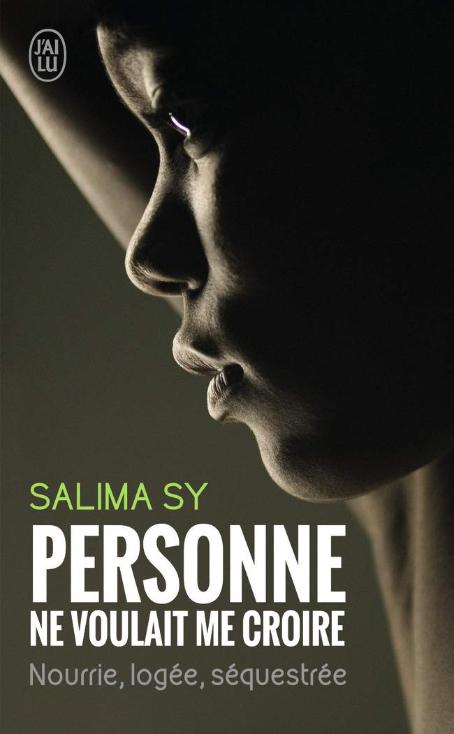 Personne ne voulait me croire: Nourrie, logée, séquestrée 9782290014035