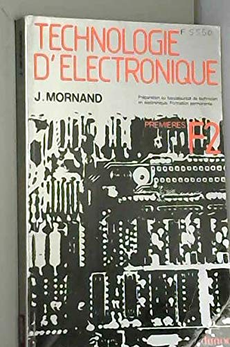 Technologie d'électronique: 1re F2, préparation au baccalauréat de technicien en électronique, formation permanente 9782040114923