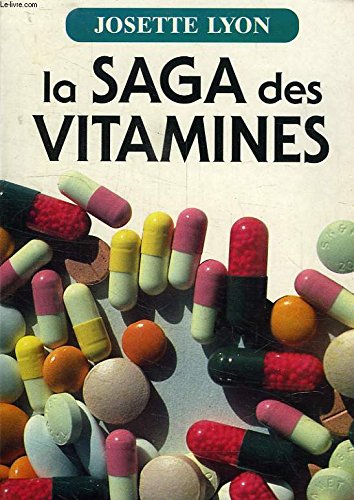 La saga des vitamines: De la découverte au bon usage 9782906757660