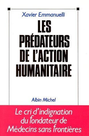 Les prédateurs de l'action humanitaire 9782226056405