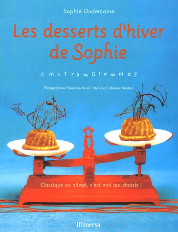 Les desserts d'hiver de Sophie: AmstramGrammes 9782830708264