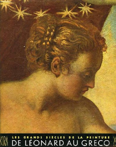 Les grands siecles de la peinture, le seizieme siecle, de leonard au greco 3665375042955