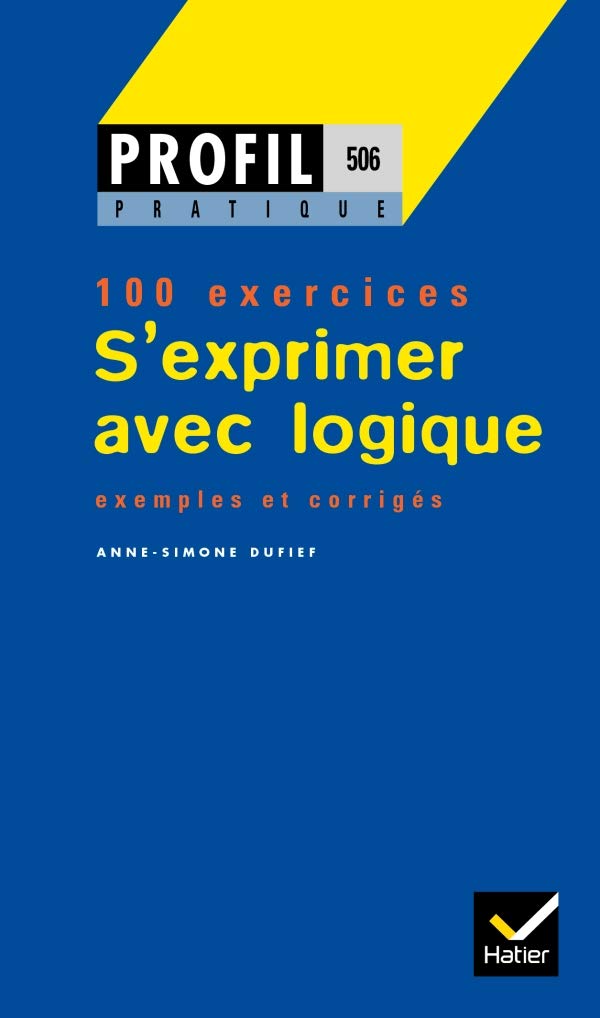 S'exprimer avec logique - 100 exercices 9782218710926