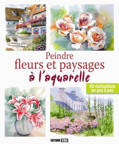 peindre fleurs et paysages a l aquarelle (0) 9782822602266