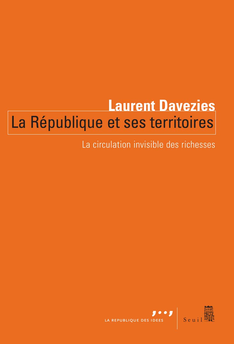 La République et ses territoires: La circulation invisible des richesses 9782020925587