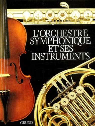 L'Orchestre Symphonique Et Ses Instruments 9782700019902