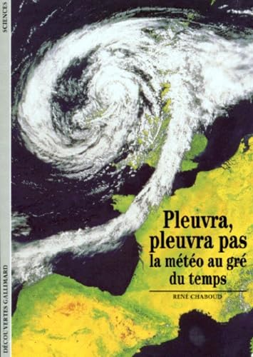 Pleuvra, pleuvra pas: La météo au gré du temps 9782070532759