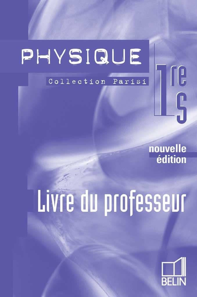 Physique 1e S: Livre du professeur 9782701140780