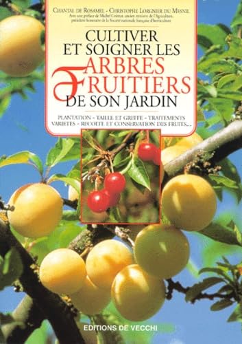 Cultiver Et Soigner Les Arbres Fruitiers De Son Jardin 9782732814902