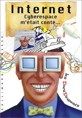 Internet: Cyberespace m'était conté 9782070509713