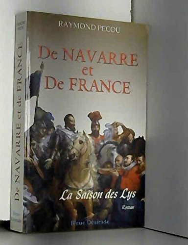 De Navarre Et De France. La Saison Des Lys 9782914049108
