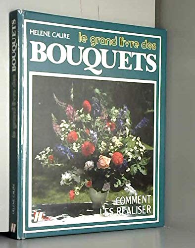 Le grand livre des bouquets 9782866650773